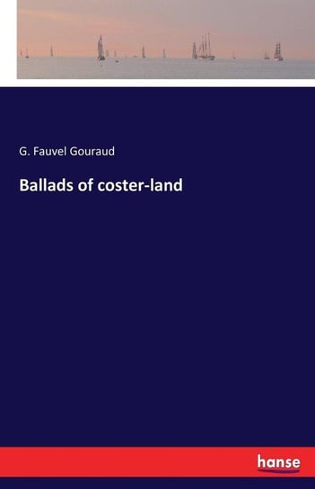 Ballads of coster-land Gouraud G. Fauvel