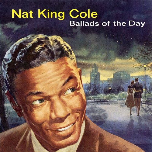 Ballads Of The Day Nat King Cole