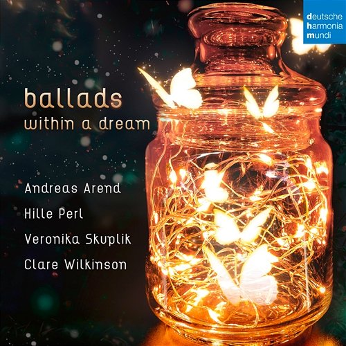 Ballads within a Dream Hille Perl, Clare Wilkinson, Andreas Arend