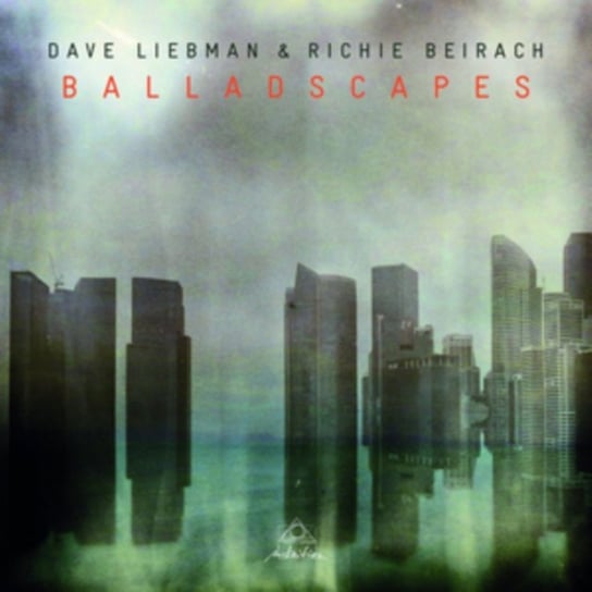 Balladscapes Liebman Dave, Beirach Richie