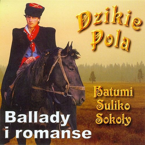 Ballady i romanse Dzikie Pola