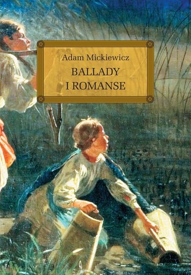 Ballady i romanse Mickiewicz Adam