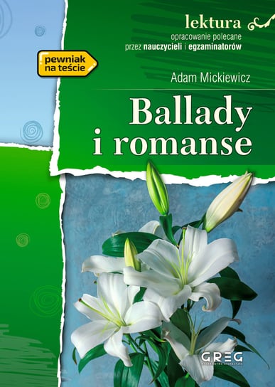 Ballady i romanse. Wydanie z opracowaniem Mickiewicz Adam