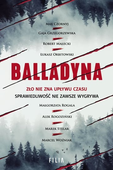 Balladyna Czornyj Max, Grzegorzewska Gaja, Orbitowski Łukasz, Małecki Robert, Rogoziński Alek, Rogala Małgorzata, Stelar Marek, Woźniak Marcel