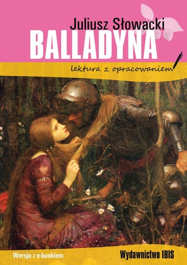 Balladyna. Lektura z opracowaniem Słowacki Juliusz