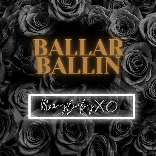 Ballar Ballin MoneyBaby XO
