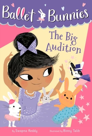 Ballet Bunnies #5: The Big Audition Swapna Reddy