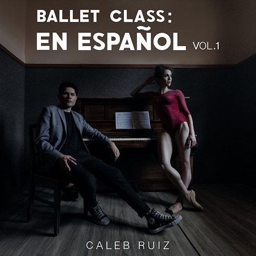 Ballet Class: En Español Vol. 1 Caleb Ruiz