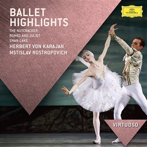 Ballet Highlights - The Nutcracker, Romeo & Juliet, Swan Lake Berliner Philharmoniker, Herbert Von Karajan, Mstislav Rostropovich