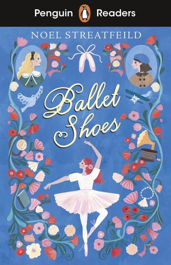 Ballet Shoes. Penguin Readers. Level 2 Streatfeild Noel