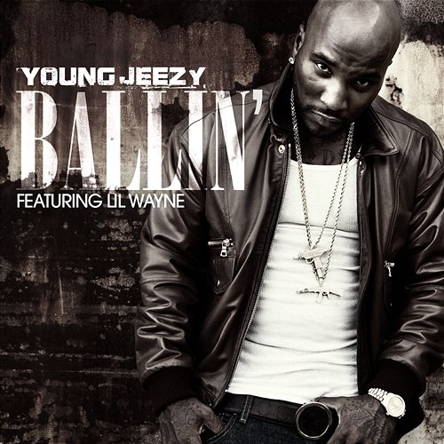 Ballin' Young Jeezy feat. Lil Wayne