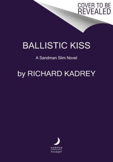 Ballistic Kiss: A Sandman Slim Novel Kadrey Richard