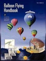 Balloon Flying Handbook Department Of Transportation U. S., Federal Aviation Administration, Flight Standards Service