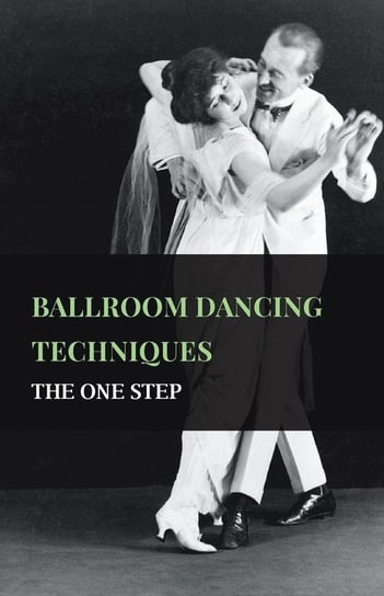 Ballroom Dancing Techniques - The One Step Anon