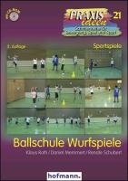 Ballschule Wurfspiele Roth Klaus, Memmert Daniel, Schubert Renate