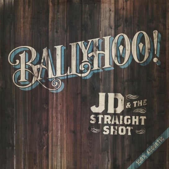 Ballyhoo! JD & The Straight Shot