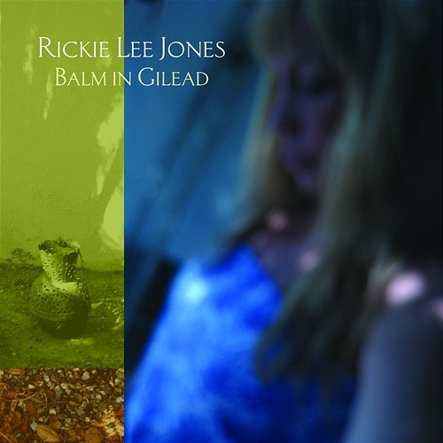 Balm in Gilead Rickie Lee Jones
