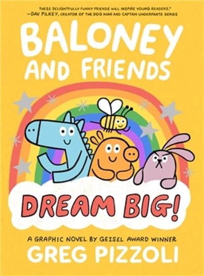 Baloney and Friends: Dream Big! Greg Pizzoli
