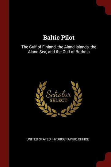 Baltic Pilot United States. Hydrographic Office