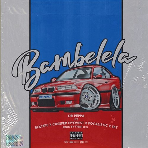 Bambelela Dr. Peppa feat. Blxckie, Cassper Nyovest, Focalistic, SET