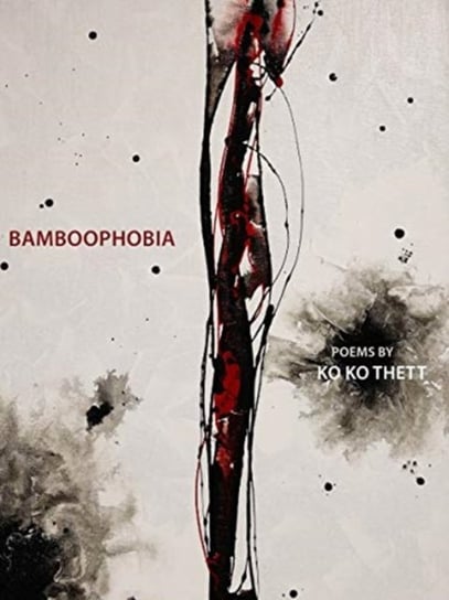 Bamboophobia: Bilingual in Burmese and English Ko Ko Thett