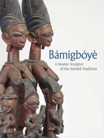 Bamigboye: A Master Sculptor of the Yoruba Tradition James Green
