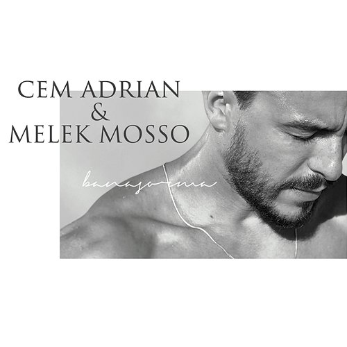 Bana Sorma Cem Adrian, Melek Mosso