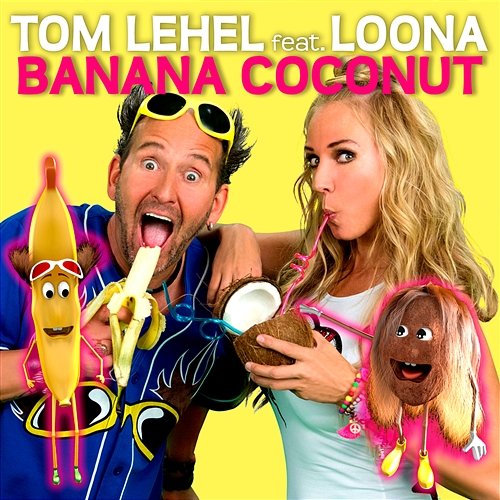 Banana Coconut Tom Lehel feat. Loona