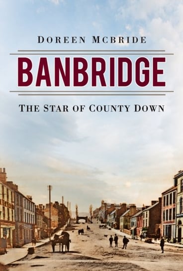 Banbridge: The Star of County Down Doreen McBride