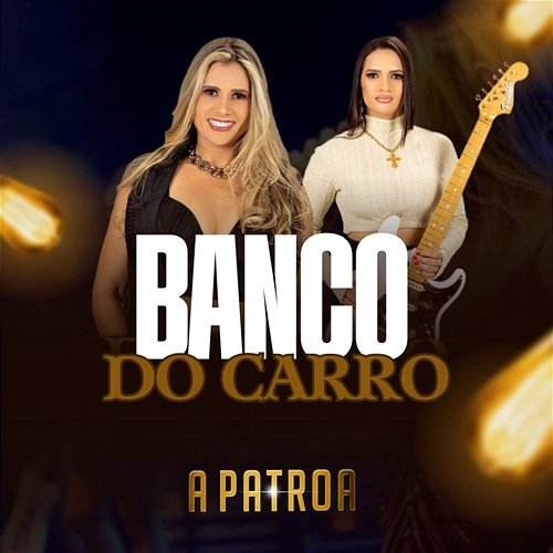 Banco do Carro A Patroa