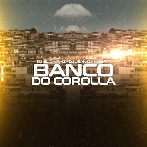 Banco Do Corolla DJ GL DA RAIZ & Dj Jean da Nigeria