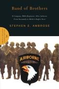 Band of Brothers: E Company, 506th Regiment, 101st Airborne from Normandy to Hitler's Eagle's Nest Ambrose Stephen E.