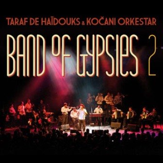 Band Of Gypsies 2 Taraf de Haidouks, Kocani Orkestar
