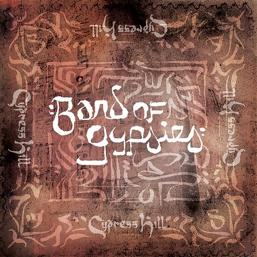 Band of Gypsies Cypress Hill