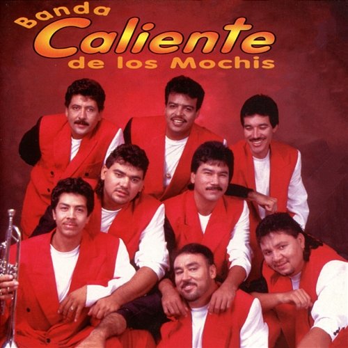 Banda Caliente De Los Mochis La Banda Caliente De Los Mochis