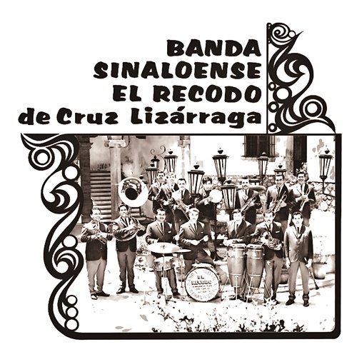 Banda Sinaloense El Recodo 1 Banda Sinaloense El Recodo De Cruz Lizárraga