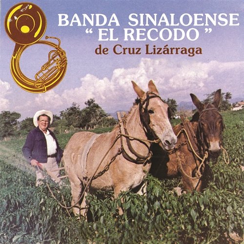 Banda Sinaloense El Recodo De Cruz Lizarraga Banda Sinaloense El Recodo De Cruz Lizárraga