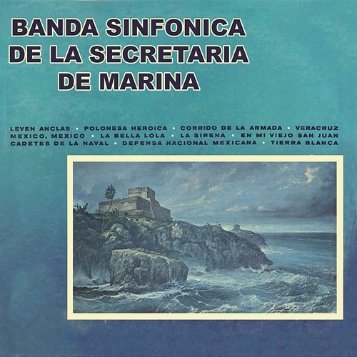 Banda Sinfónica de la Secretaría de Marina Banda Sinfonica de la Secretaria de Marina