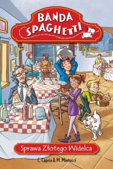 Banda Spaghetti. Sprawa złotego widelca Capria C., Martucci M.