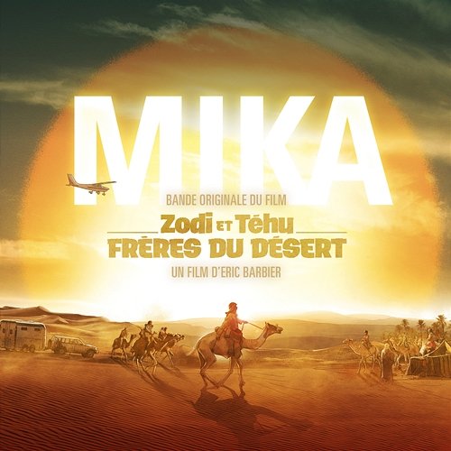 Bande originale du film Zodi et Téhu, frères du désert MIKA