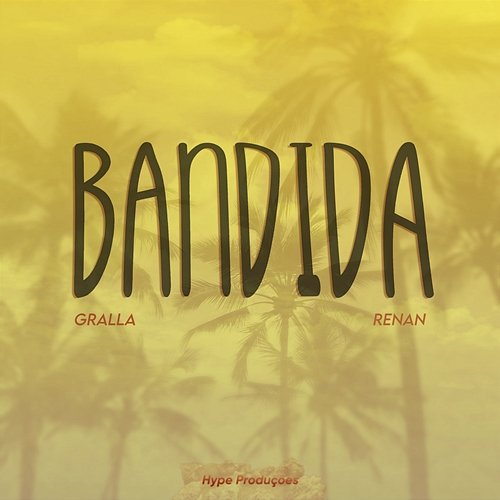 Bandida Hype, Gralla & Renan SJ