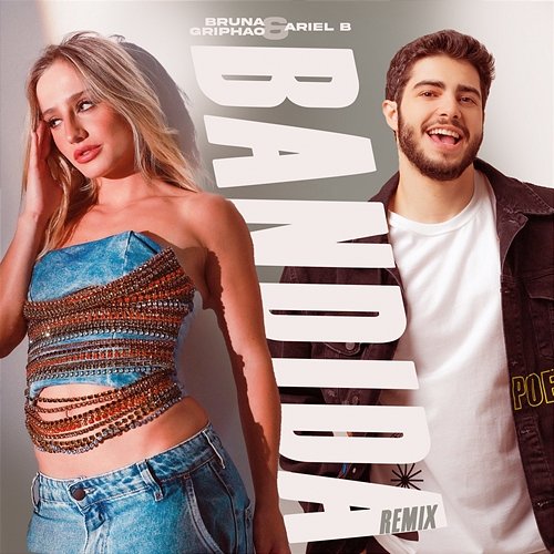 Bandida Bruna Griphao & Ariel B
