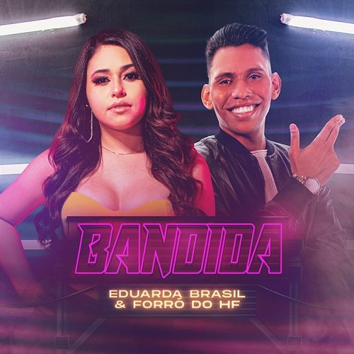 Bandida Sua Música, Forró do HF and Eduarda Brasil
