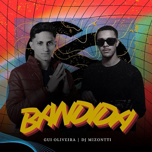 Bandida Dj Mizontti, GUI OLIVEIRA