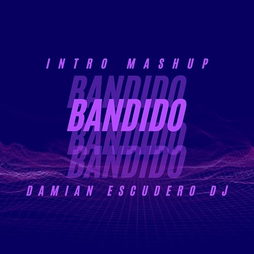 Bandido Damian Escudero DJ