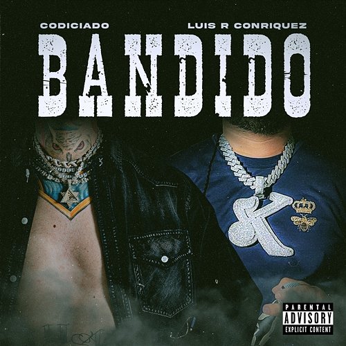 Bandido Codiciado & Luis R Conriquez