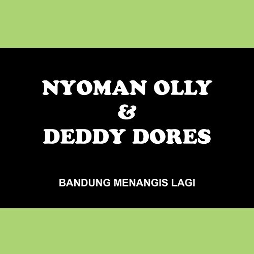 Bandung Menangis Lagi Nyoman Olly & Deddy Dores