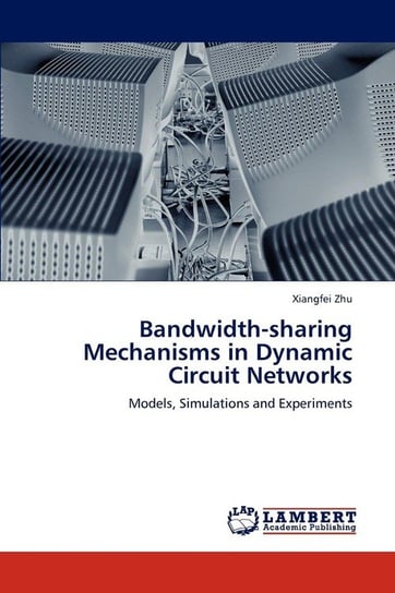 Bandwidth-Sharing Mechanisms in Dynamic Circuit Networks Zhu Xiangfei
