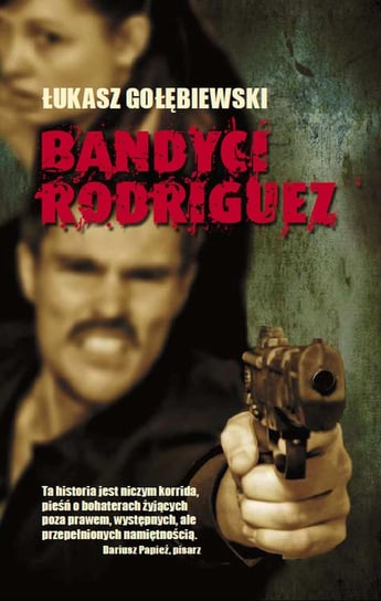 Bandyci Rodriguez Gołębiewski Łukasz