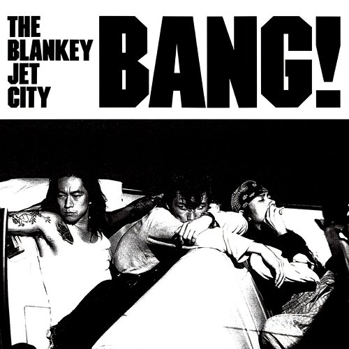 Bang! Blankey Jet City